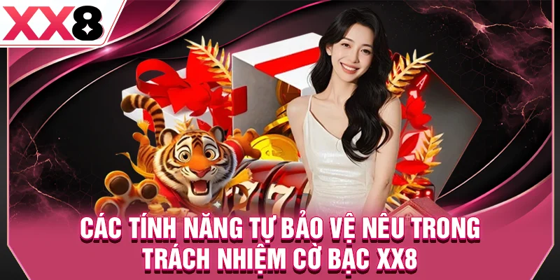 Các tính năng tự bảo vệ nêu trong trách nhiệm cờ bạc XX8