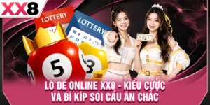 Lô Đề Online XX8 - Kiểu Cược và Bí Kíp Soi Cầu Ăn Chắc Nhất