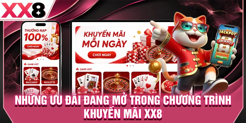 Những ưu đãi đang mở trong chương trình khuyến mãi XX8